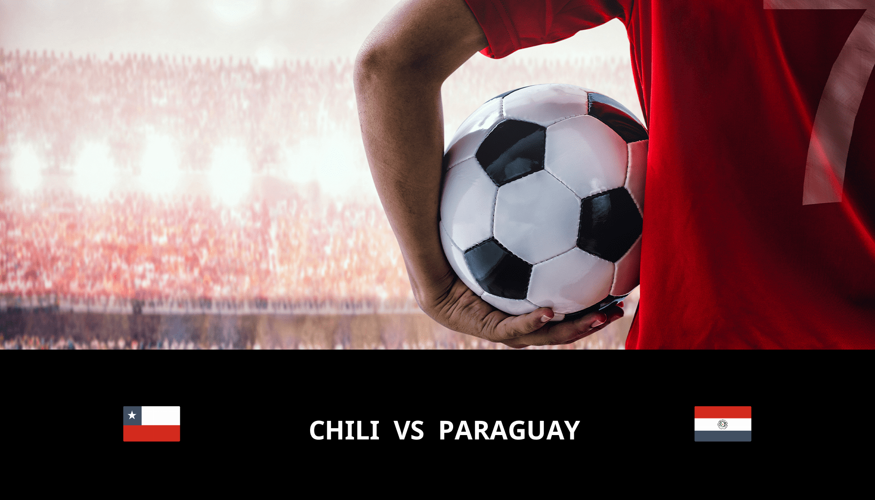 Pronostic Chili VS Paraguay du 17/11/2023 Analyse de la rencontre