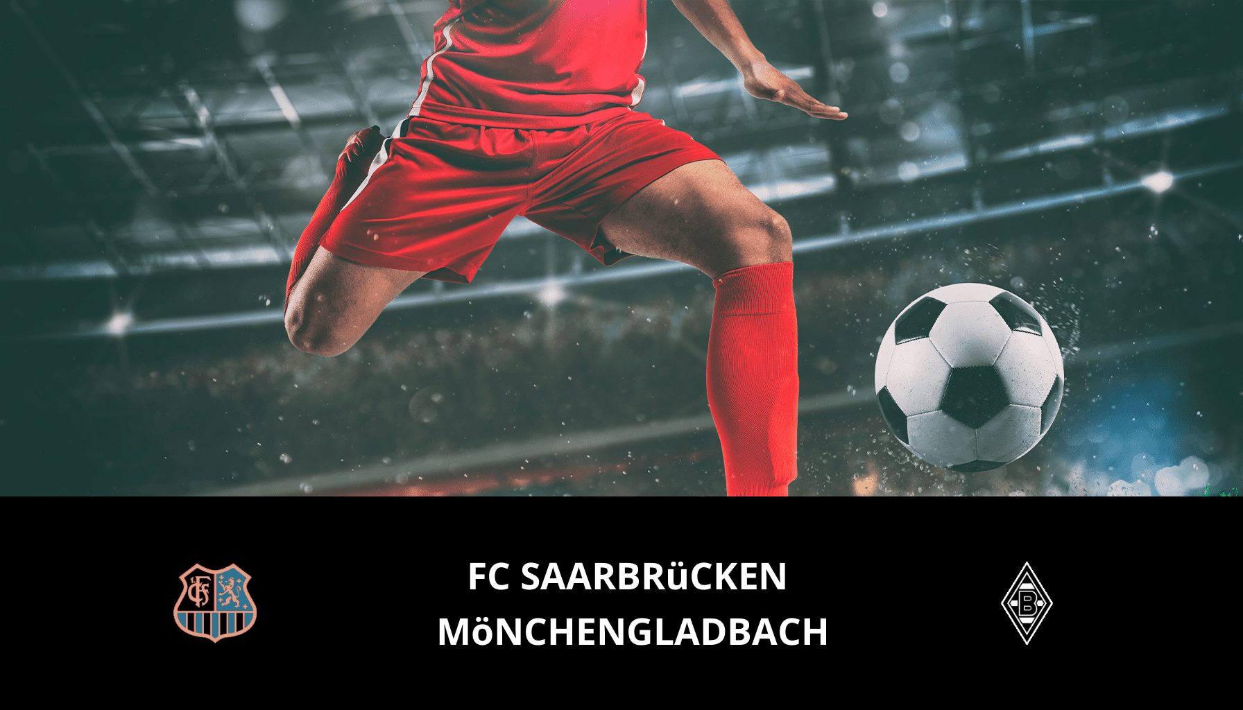 Pronostic FC Saarbrücken VS Mönchengladbach du 12/03/2024 Analyse de la rencontre