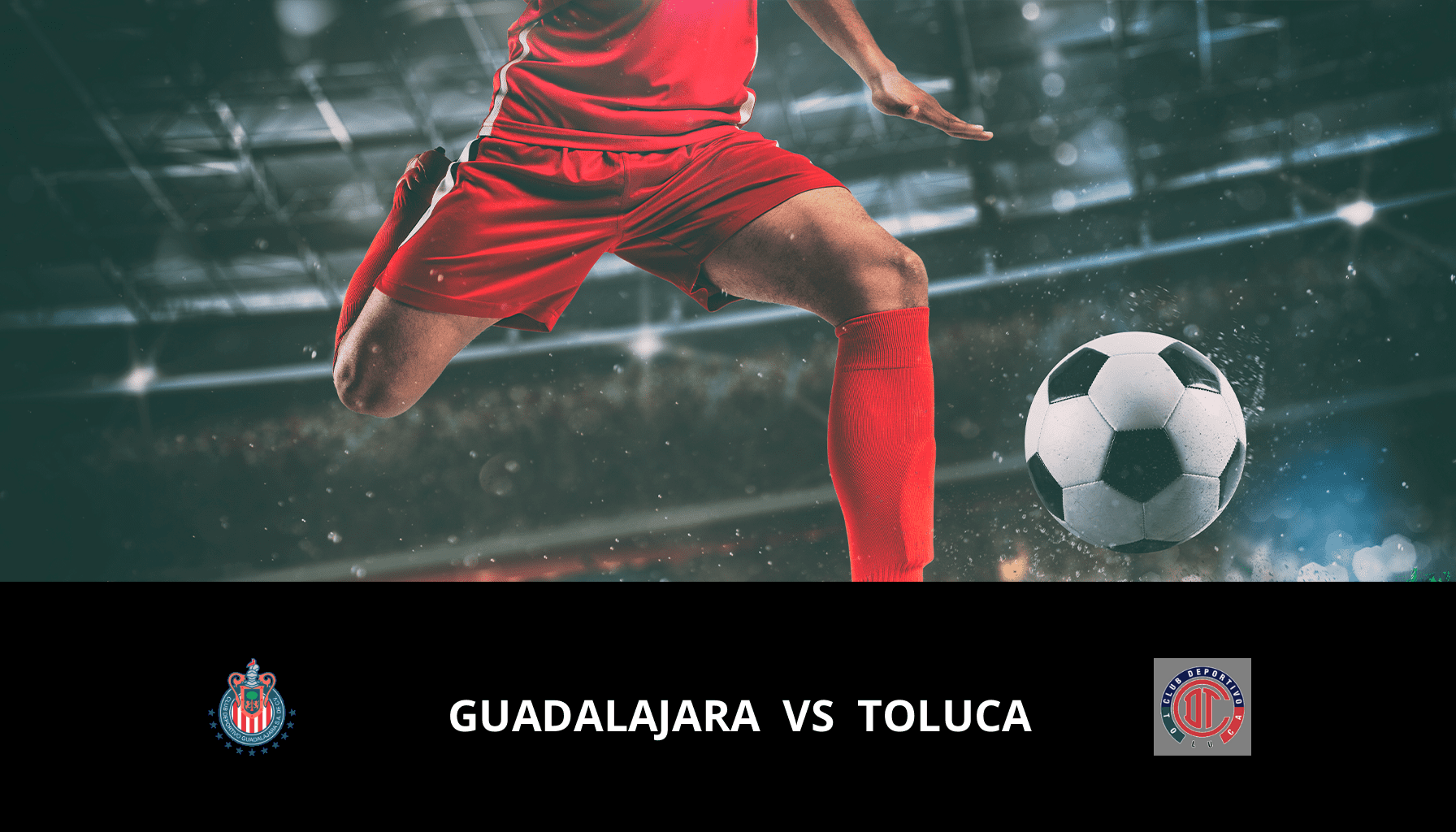 Pronostic Guadalajara VS Toluca du 08/05/2024 Analyse de la rencontre