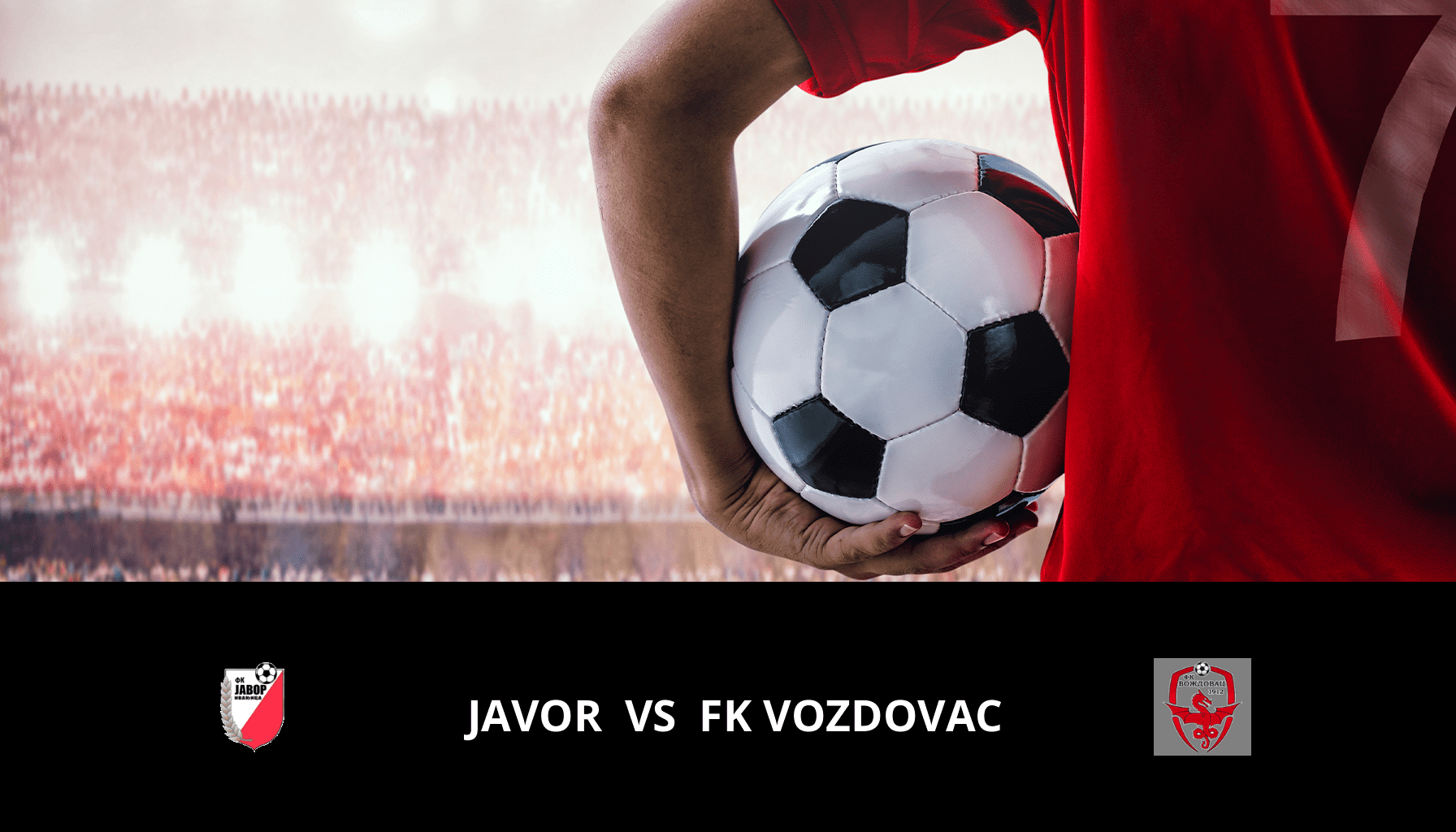 Pronostic Javor VS FK Vozdovac du 13/05/2024 Analyse de la rencontre