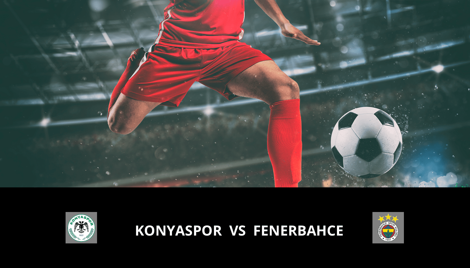 Pronostic Konyaspor VS Fenerbahce du 06/05/2024 Analyse de la rencontre