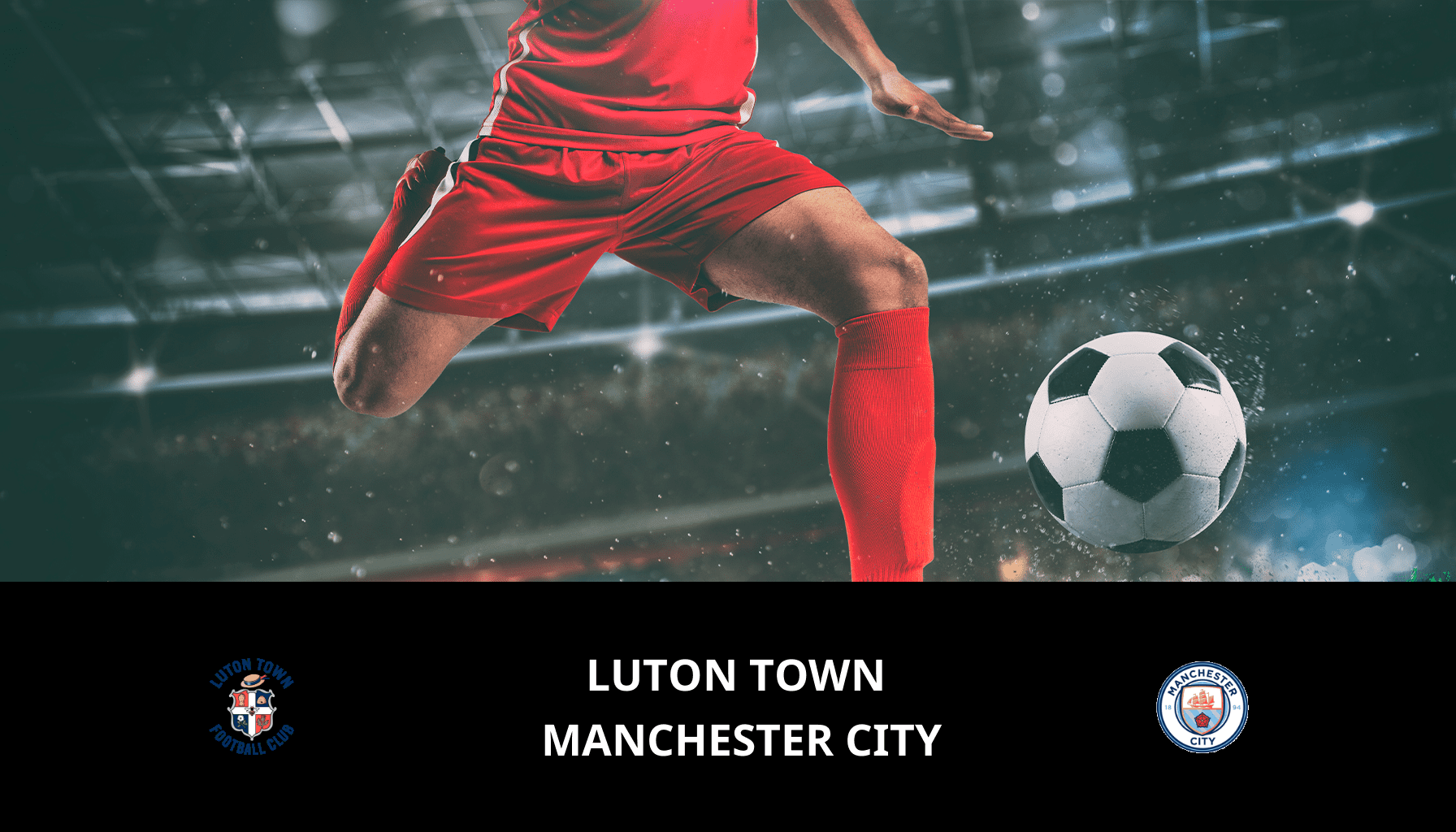 Pronostic Luton Town VS Manchester City du 27/02/2024 Analyse de la rencontre