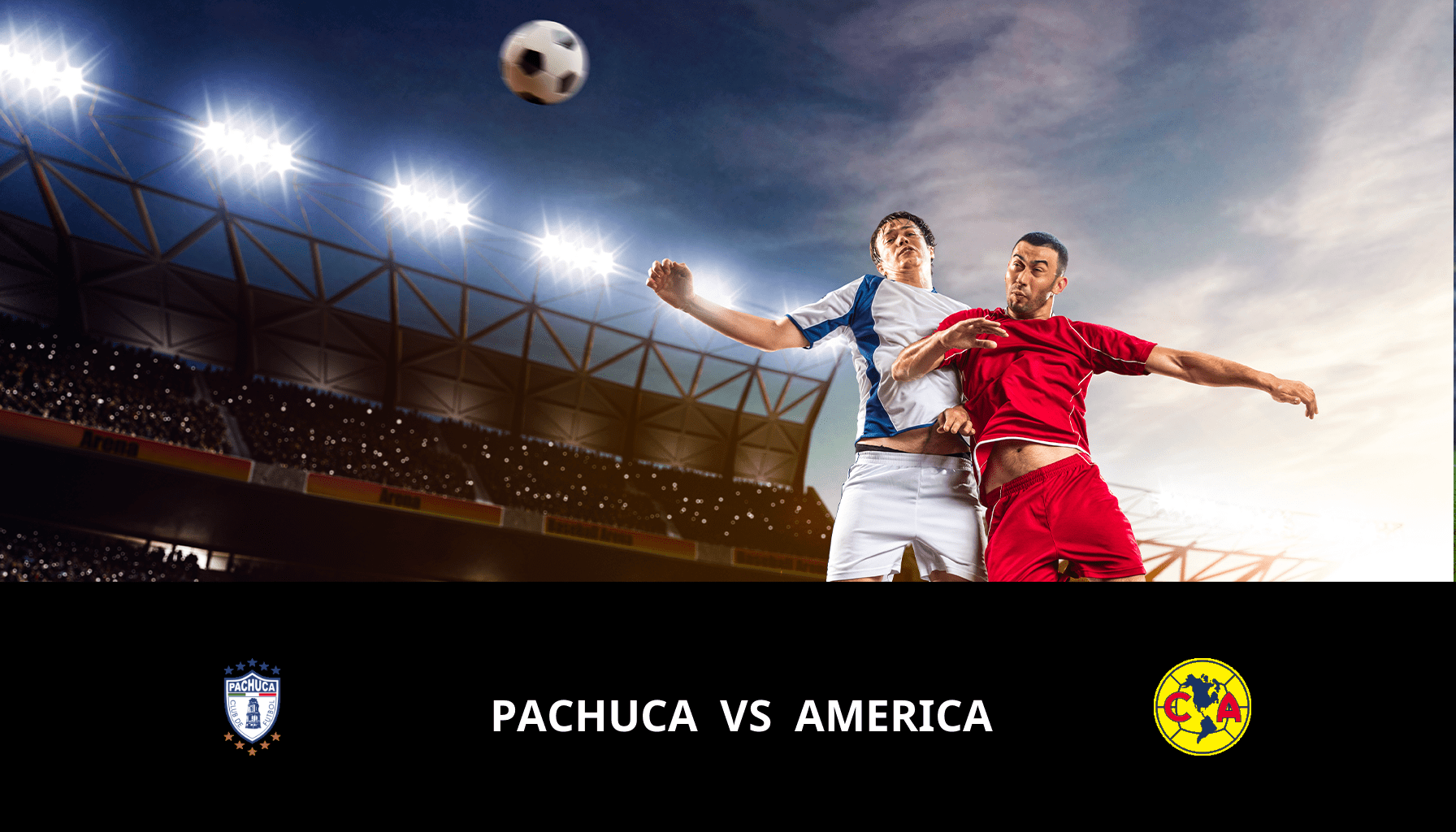 Pronostic Pachuca VS America du 01/05/2024 Analyse de la rencontre