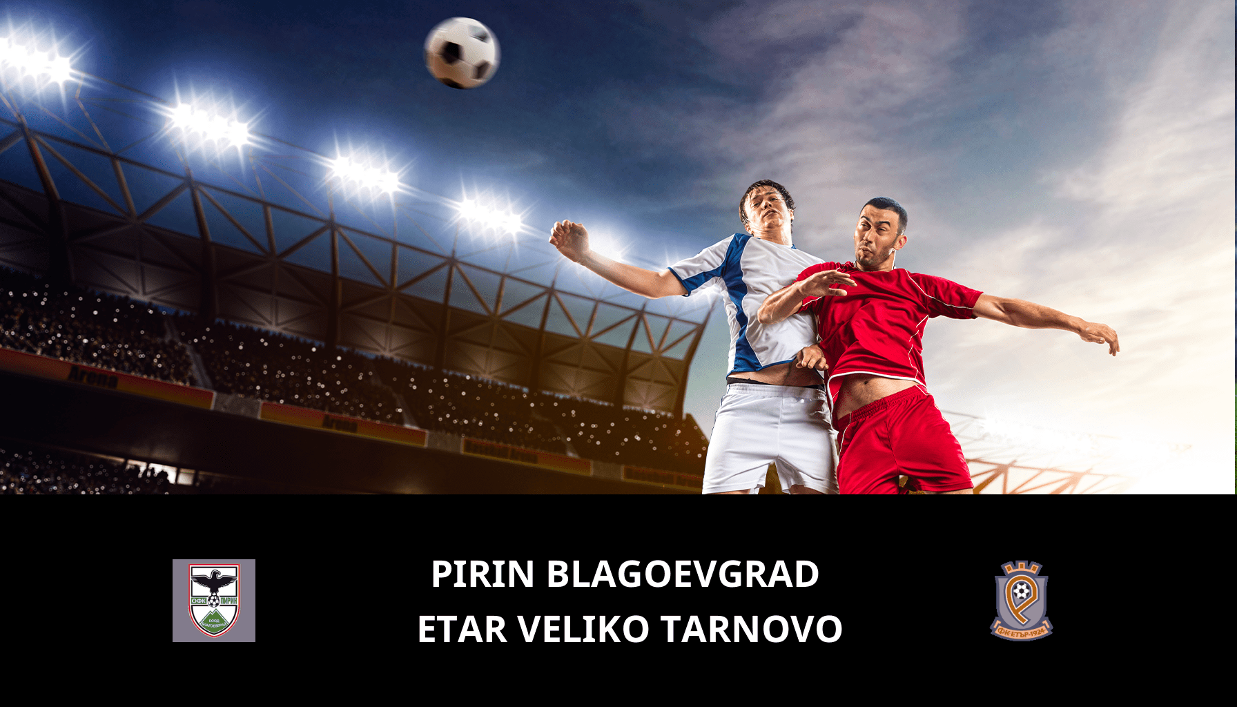 Pronostic Pirin Blagoevgrad VS Etar Veliko Tarnovo du 17/05/2024 Analyse de la rencontre
