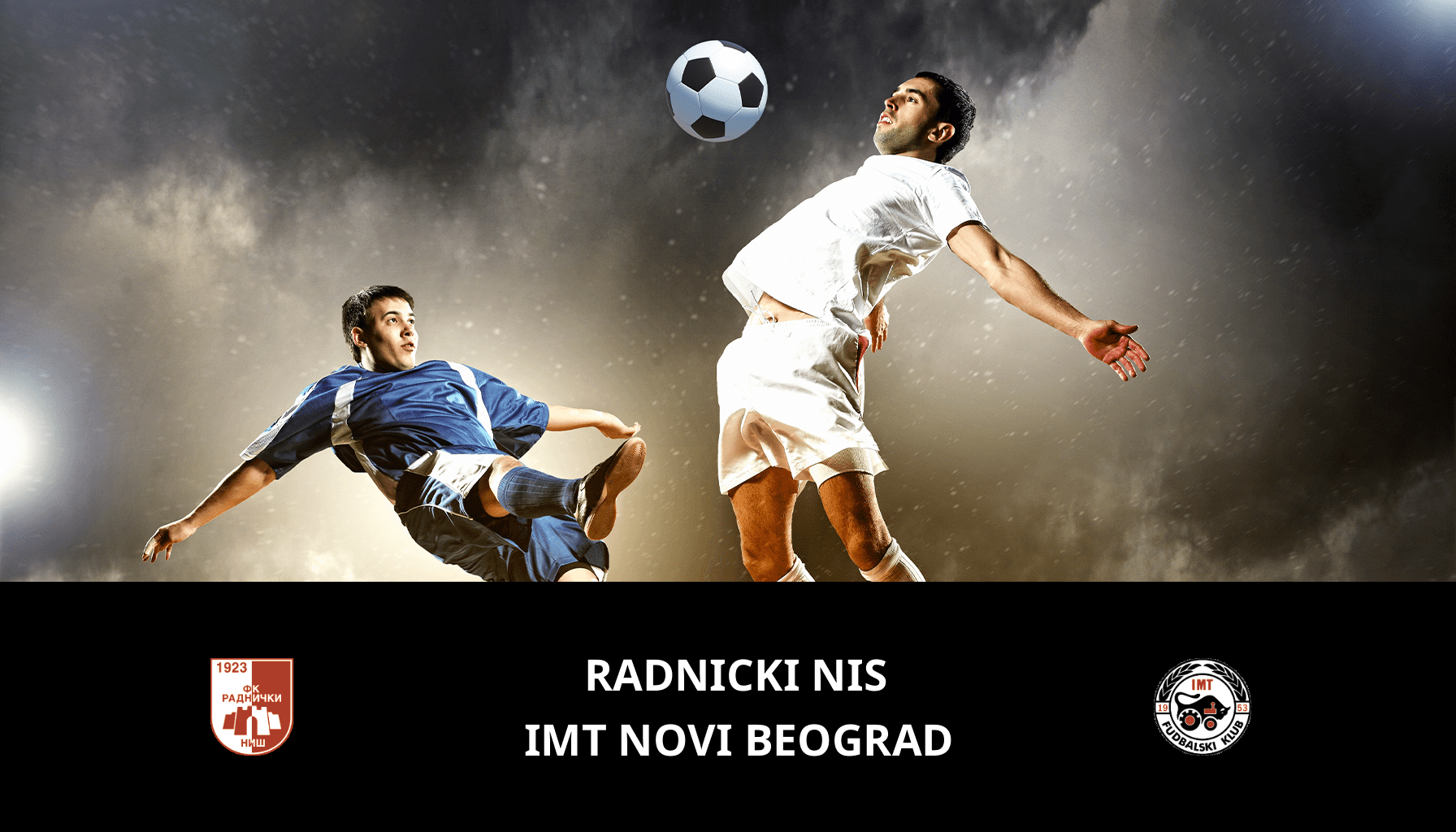 Pronostic Radnicki NIS VS IMT Novi Beograd du 13/05/2024 Analyse de la rencontre