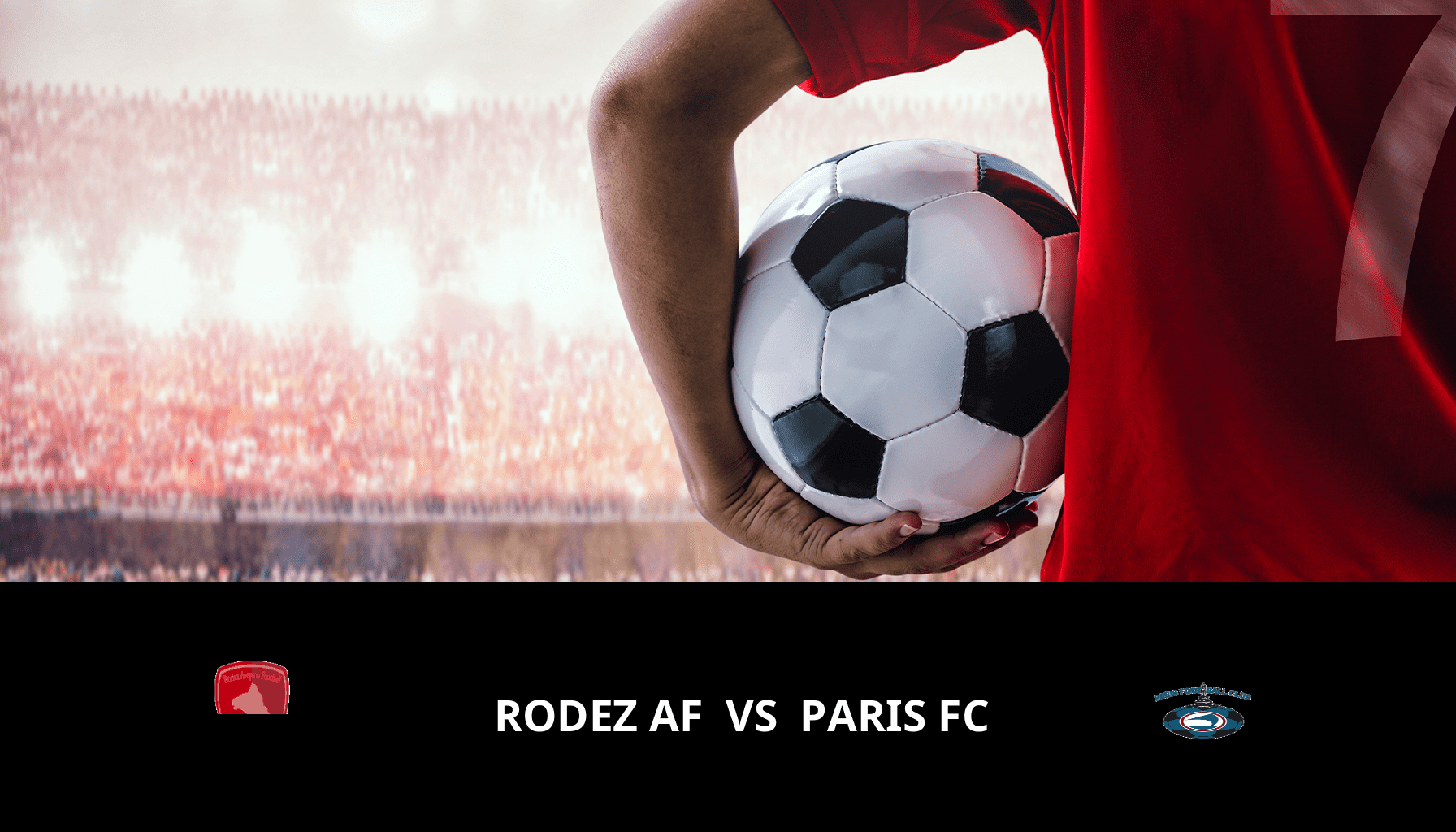 Pronostic Rodez AF VS Paris FC du 23/04/2024 Analyse de la rencontre